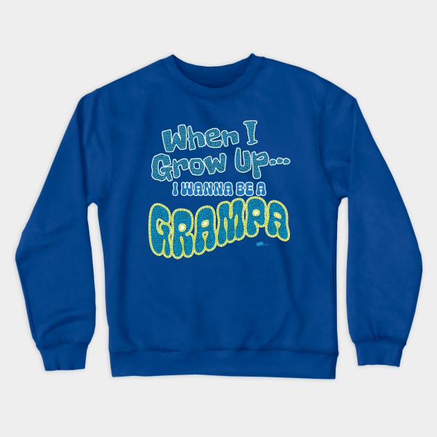 When I Grow Up-Grampa Crewneck Sweatshirt by NN Tease